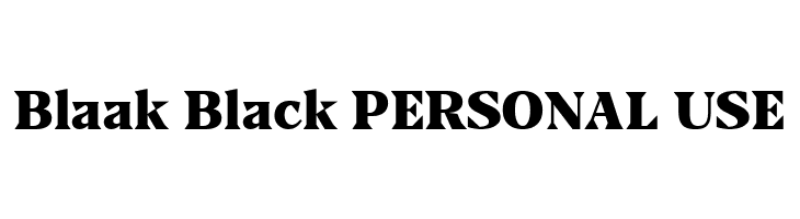 Blaak Black PERSONAL USE  नि: शुल्क फ़ॉन्ट्स डाउनलोड