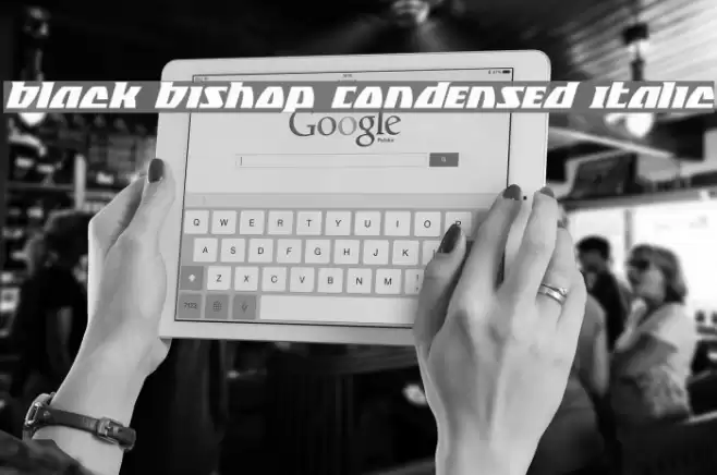 Black Bishop Condensed Italic Font examples