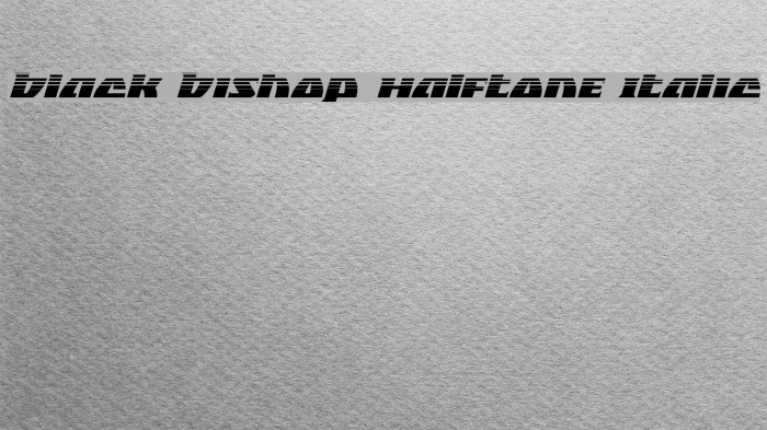 Black Bishop Halftone Italic Font examples
