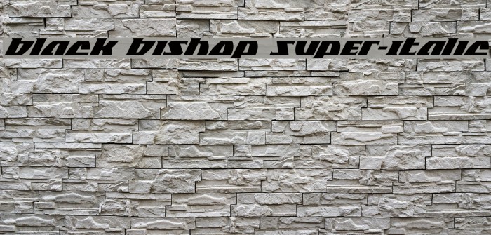 Black Bishop Super-Italic Font examples
