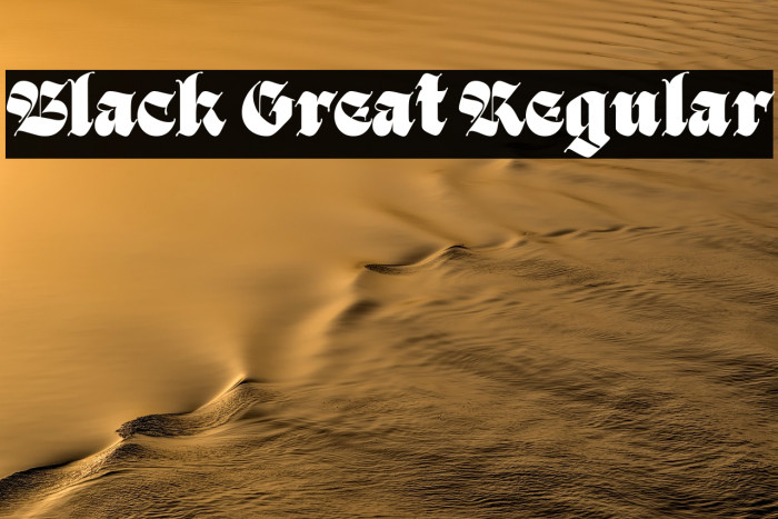 Black Great Regular फ़ॉन्ट examples
