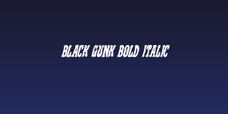Black Gunk Bold Italic Social Header
