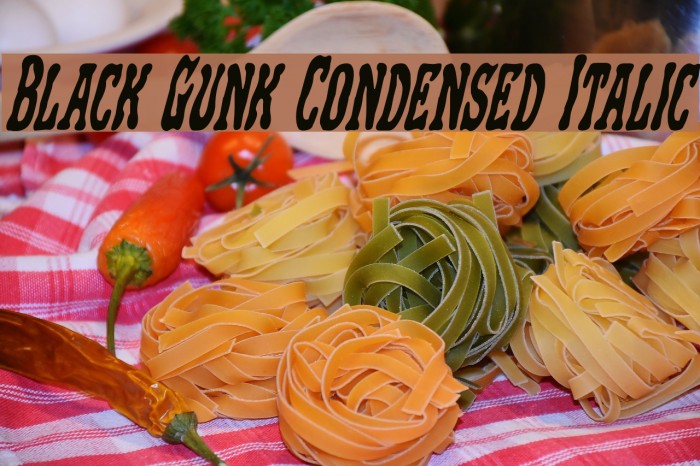 Black Gunk Condensed Italic Font examples
