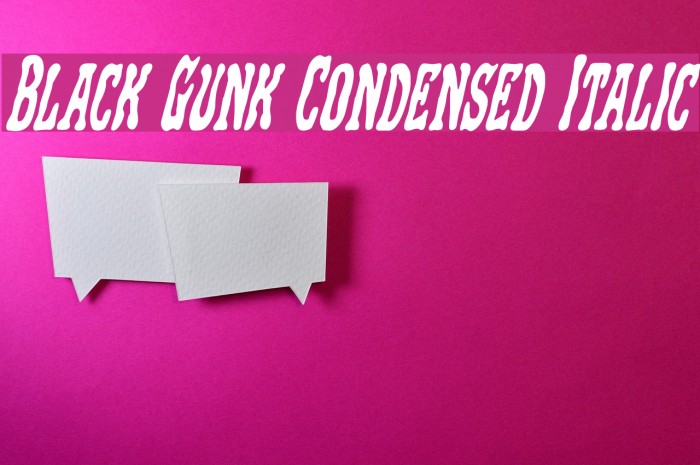Black Gunk Condensed Italic Font examples