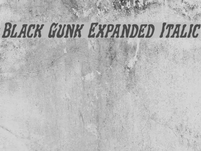 Black Gunk Expanded Italic फ़ॉन्ट examples