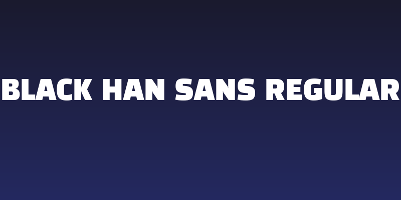 Black Han Sans Regular Social Header