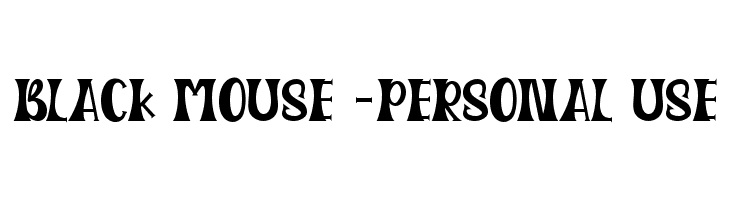 Black Mouse -Personal Use  नि: शुल्क फ़ॉन्ट्स डाउनलोड