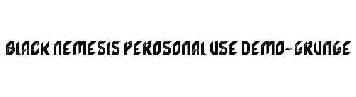 Black Nemesis Perosonal USE DEMO-Grunge Fonte