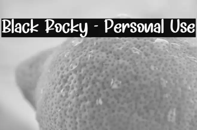 Black Rocky - Personal Use Font examples
