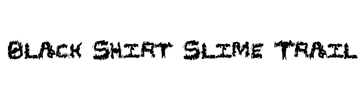 Black Shirt Slime Trail  Скачать бесплатные шрифты