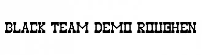 Black Team Demo Roughen  नि: शुल्क फ़ॉन्ट्स डाउनलोड