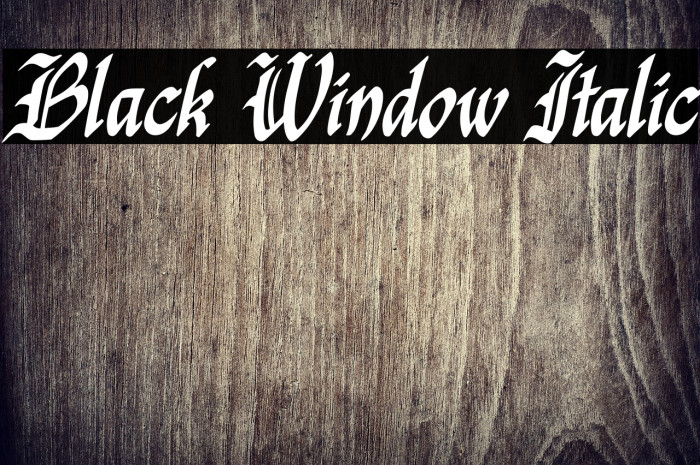 Black Window Italic Example 2