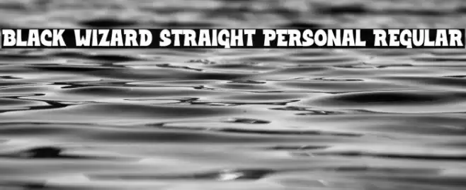 Black Wizard Straight PERSONAL Regular Font examples