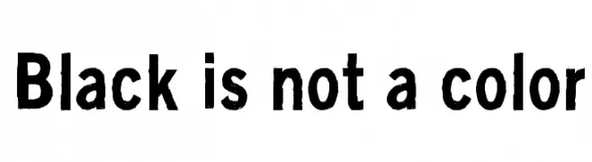 Black is not a color  font caratteri gratis