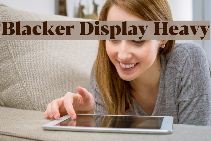 Blacker Display Heavy Example 3