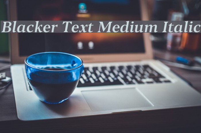 Blacker Text Medium Italic Font examples