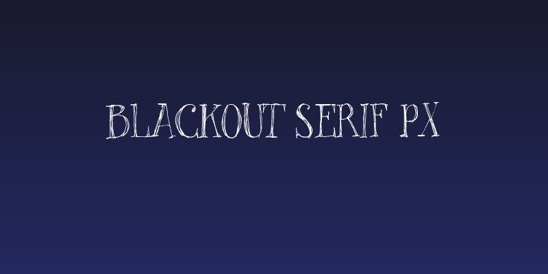 Blackout Serif Px Social Header