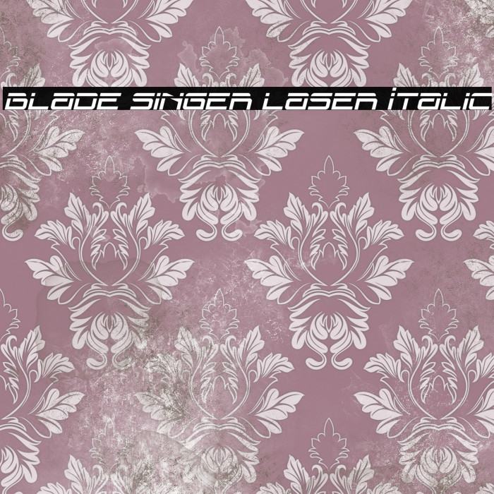 Blade Singer Laser Italic Example 1