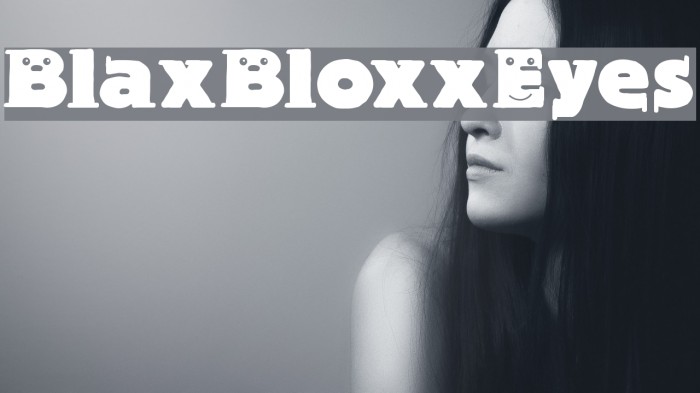 BlaxBloxxEyes Font examples