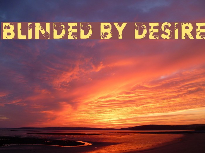 Blinded by desire Font examples