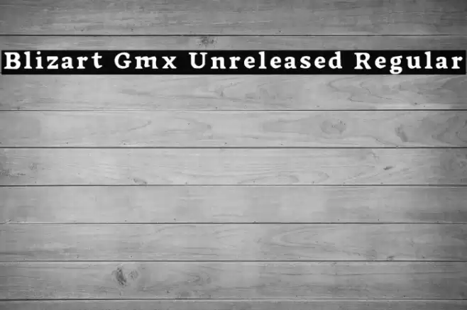 Blizart Gmx Unreleased Regular Font examples