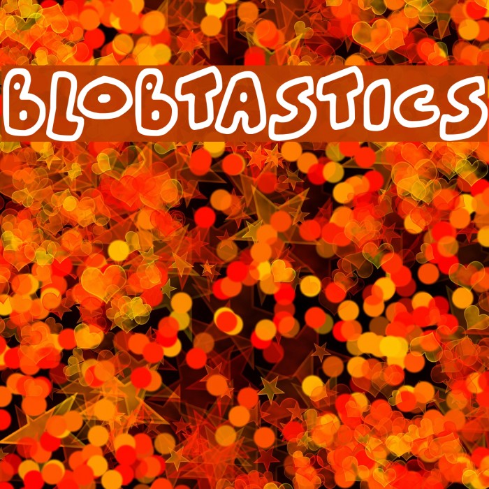 Blobtastics Font examples