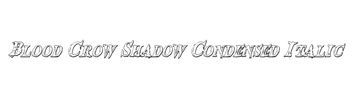 Blood Crow Shadow Condensed Italic Font