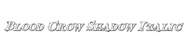 Blood Crow Shadow Italic  Frei Schriftart Herunterladen