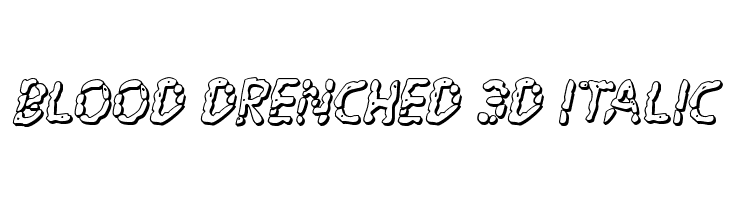 Blood Drenched 3D Italic  لخطوط تنزيل