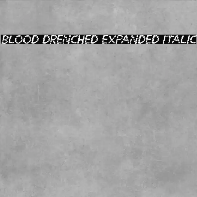 Blood Drenched Expanded Italic Font examples