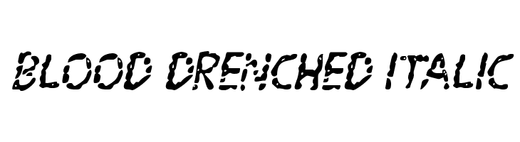 Blood Drenched Italic  font caratteri gratis