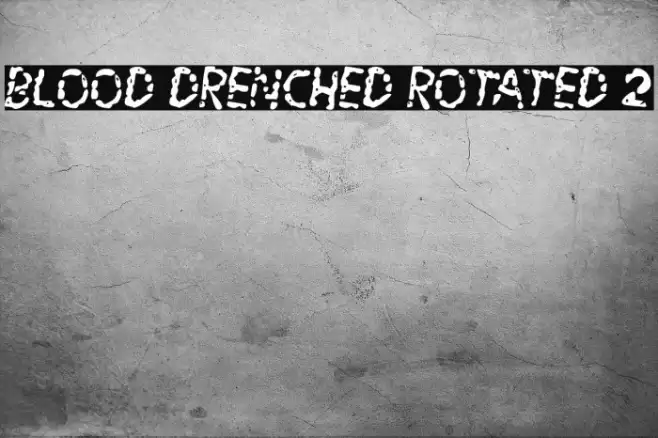 Blood Drenched Rotated 2 Font examples