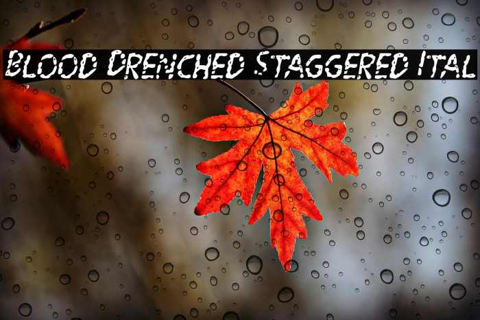 Blood Drenched Staggered Ital Example 2