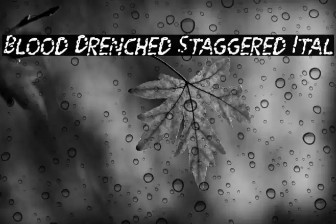 Blood Drenched Staggered Ital Font examples