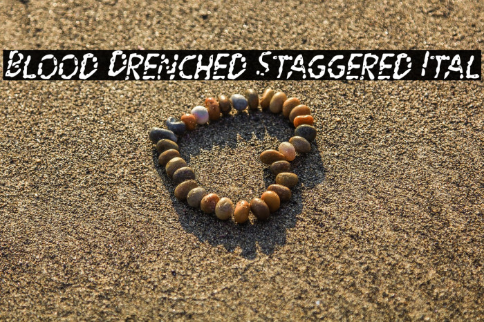 Blood Drenched Staggered Ital Example 3