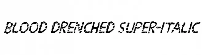 Blood Drenched Super-Italic  Frei Schriftart Herunterladen