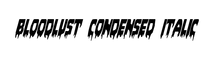 Bloodlust Condensed Italic  Free Fonts Download