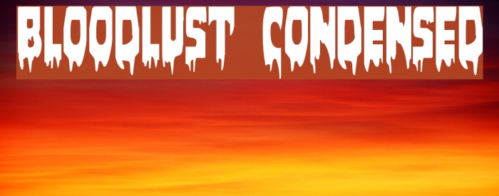 Bloodlust Condensed Font examples