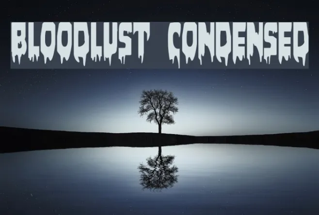 Bloodlust Condensed Example 3