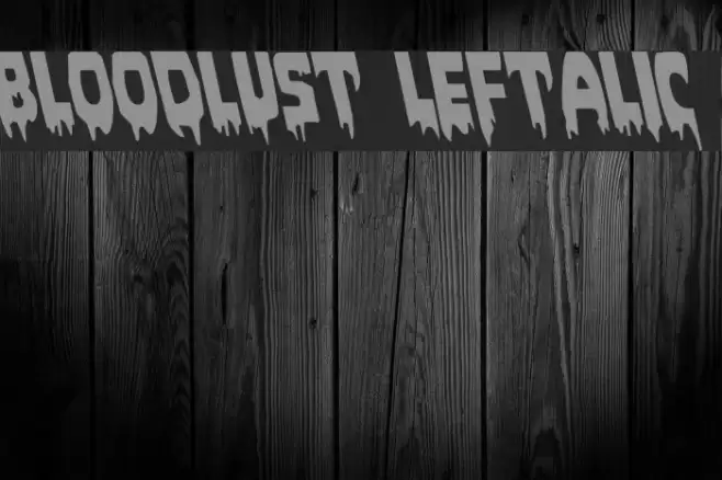 Bloodlust Leftalic Font examples
