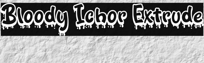 Bloody Ichor Extrude Font examples