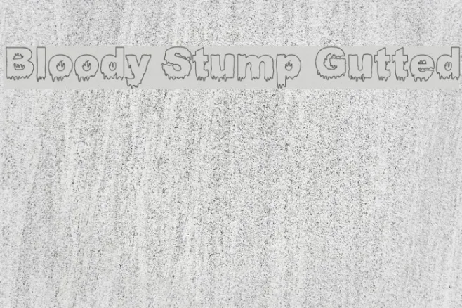 Bloody Stump Gutted Example 1