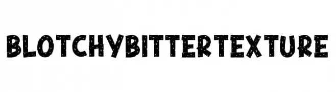 Blotchy Bitter Texture  les polices de caractères gratuit tlcharger