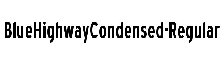 BlueHighwayCondensed-Regular Font