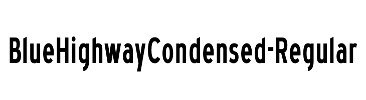 BlueHighwayCondensed-Regular  Free Fonts Download