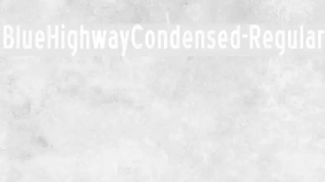 BlueHighwayCondensed-Regular Font examples