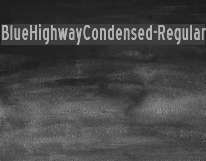 BlueHighwayCondensed-Regular Font examples