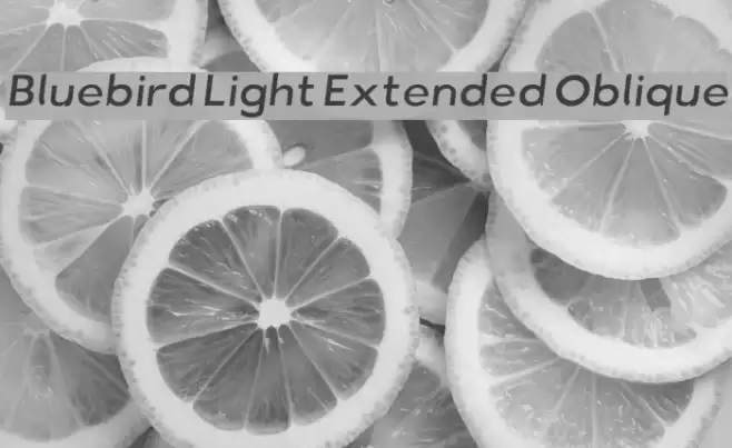 Bluebird Light Extended Oblique Font examples
