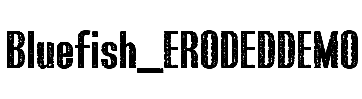 Bluefish_ERODED DEMO  Frei Schriftart Herunterladen