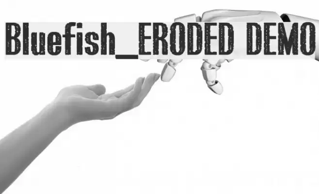 Bluefish_ERODED DEMO Шрифта examples